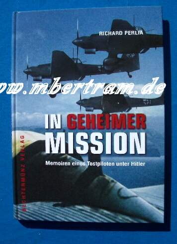In geheimer Mission. Memoiren eines Testpiloten unter Hitler