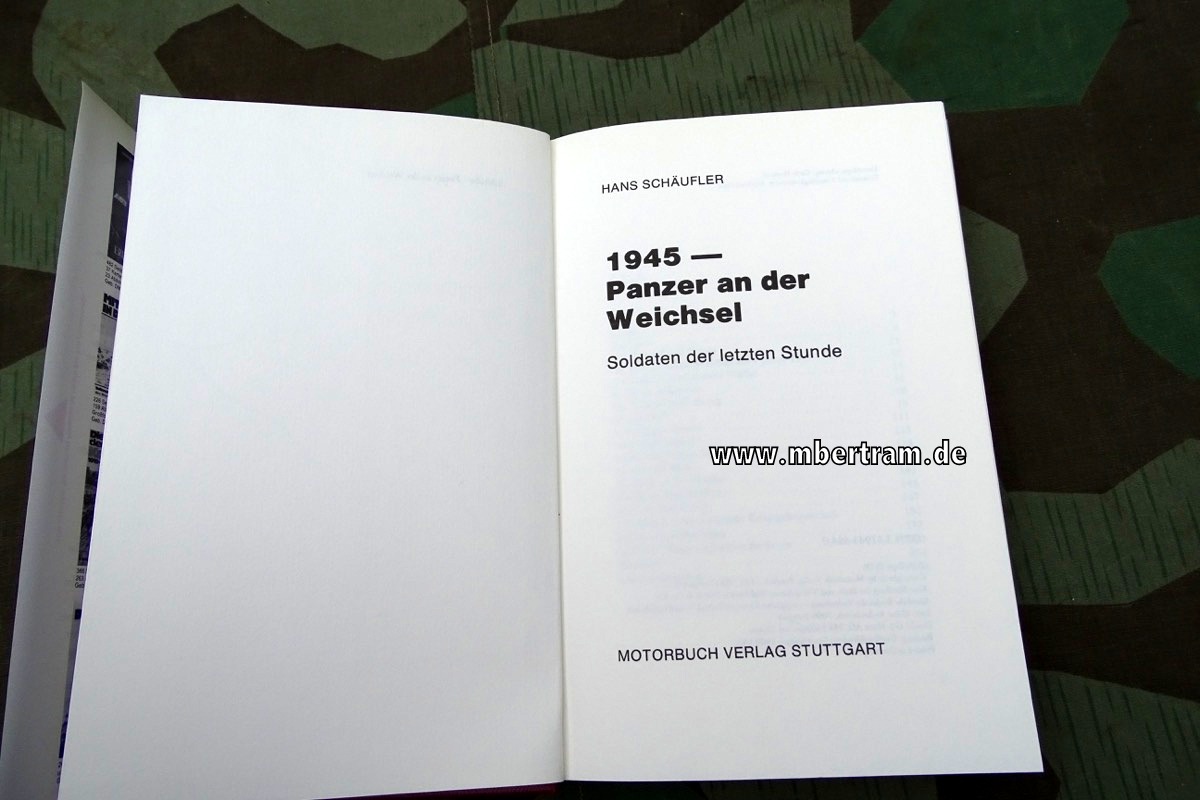 Schäufler, Hans: 1945 - Panzer an der Weichsel. Soldaten der letzten Stunde.